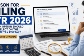 Reason for Filing ITR 2026: Which Option Should You Select on the Income Tax Portal?